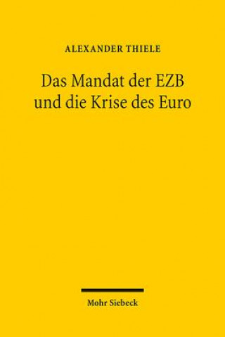 Das Mandat der EZB und die Krise des Euro
