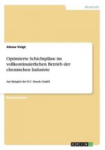 Optimierte Schichtplane im vollkontinuierlichen Betrieb der chemischen Industrie am Beispiel der H.C. Starck GmbH