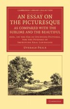 Essay on the Picturesque, as Compared with the Sublime and the Beautiful