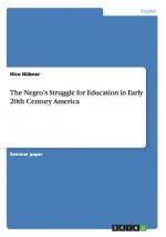 Negro's Struggle for Education in Early 20th Century America
