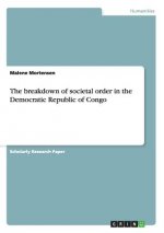 breakdown of societal order in the Democratic Republic of Congo