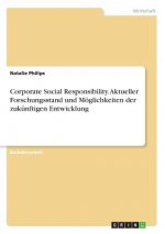 Corporate Social Responsibility. Aktueller Forschungsstand und Möglichkeiten der zukünftigen Entwicklung
