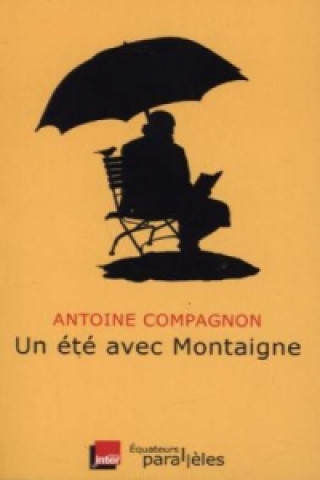 Un ete avec Montaigne