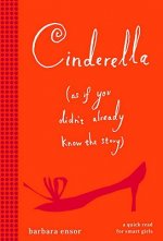 Cinderella (as If You Didn't Already Know the Story)