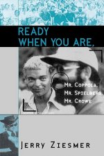 Ready When You Are, Mr. Coppola, Mr. Spielberg, Mr. Crowe