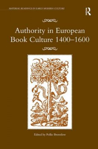 Authority in European Book Culture 1400-1600