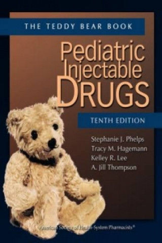 Pediatric Injectable Drugs (The Teddy Bear Book)