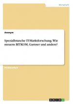 Spezialbranche IT-Marktforschung. Wie steuern BITKOM, Gartner und andere?