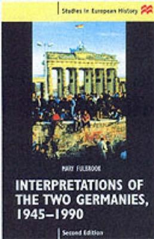 Interpretations of the Two Germanies, 1945-1990