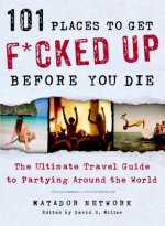 101 Places to Get F*cked Up Before You Die