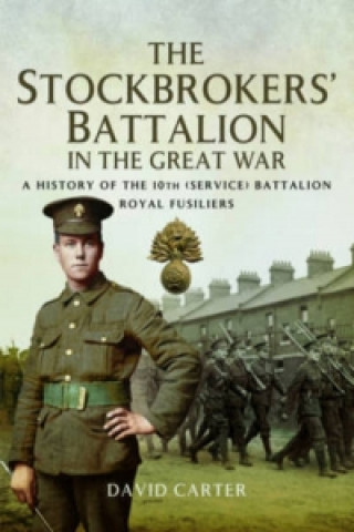 Stockbrokers' Battalion in the Great War