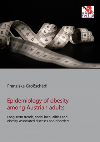 Epidemiology of obesity among Austrian adults