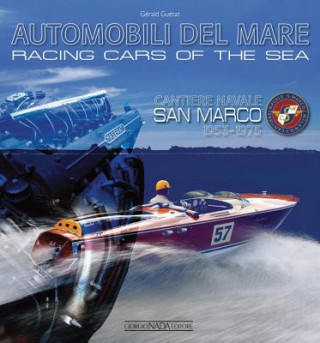 Racing Cars of the Sea: Cantiere Navale San Marco 1953-1975