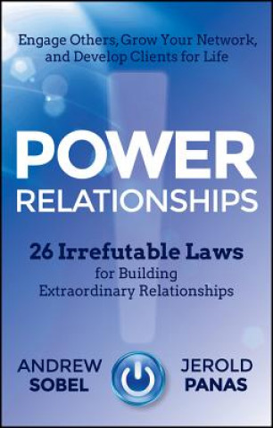 Power Relationships - 26 Irrefutable Laws for Building Extraordinary Relationships