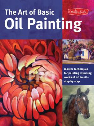 Art of Basic Oil Painting (Collector's Series)