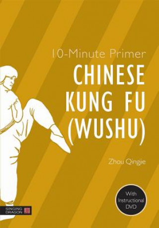 10-Minute Primer Chinese Kung Fu (Wushu)