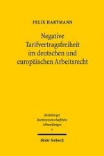 Negative Tarifvertragsfreiheit im deutschen und europaischen Arbeitsrecht