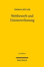 Wettbewerb und Unionsverfassung
