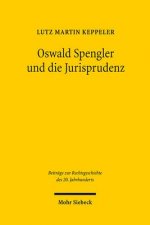 Oswald Spengler und die Jurisprudenz