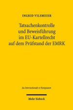 Tatsachenkontrolle und Beweisfuhrung im EU-Kartellrecht auf dem Prufstand der EMRK