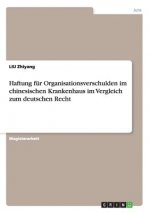 Haftung fur Organisationsverschulden im chinesischen Krankenhaus im Vergleich zum deutschen Recht