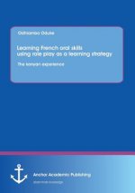 Learning French Oral Skills Using Role Play as a Learning Strategy