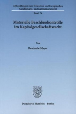 Materielle Beschlusskontrolle im Kapitalgesellschaftsrecht.