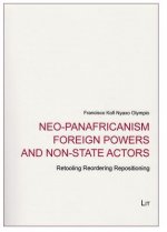 Neo-Panafricanism Foreign Powers and Non-State Actors