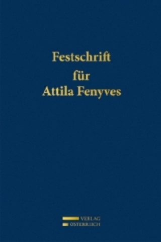 Festschrift für Attila Fenyves