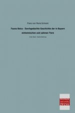 Fauna Boica - Durchgedachte Geschichte der in Bayern einheimischen und zahmen Tiere. Bd.1/2