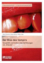Biss des Vampirs. Sexualitat und Erotik in den Verfilmungen von 
