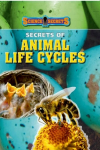 Science Secrets: Secrets of Animal Life Cycles