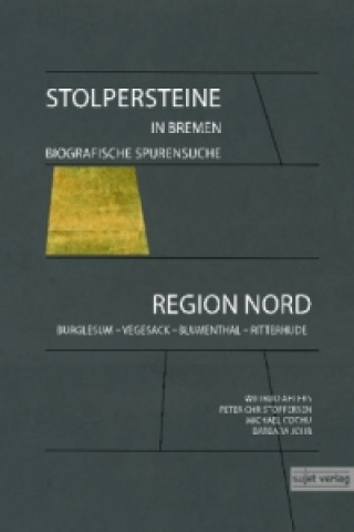 Stolpersteine in Bremen - Biografische Spurensuche. Region Nord