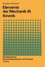 Elemente Der Mechanik III: Kinetik