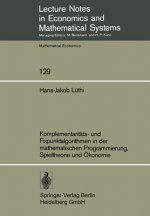 Komplementariteats - Und Fixpunktalgorithmen in Der Mathematischen Programmierung Spieltheorie Und Eokonomie