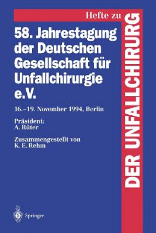 58. Jahrestagung der Deutschen Gesellschaft fur Unfallchirurgie e.V.