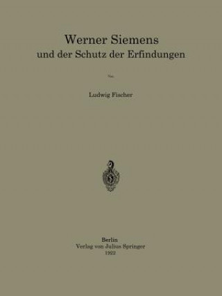 Werner Siemens Und Der Schutz Der Erfindungen