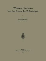 Werner Siemens Und Der Schutz Der Erfindungen