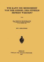 Wie Kann Die Menschheit Von Der Geissel Der Syphilis Befreit Werden?