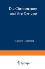 Die Citronens ure Und Ihre Derivate