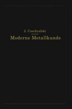 Moderne Metallkunde in Theorie Und Praxis