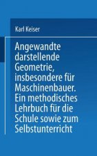 Angewandte Darstellende Geometrie, Insbesondere F r Maschinenbauer