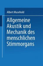 Allgemeine Akustik Und Mechanik Des Menschlichen Stimmorgans