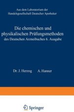 Die Chemischen Und Physikalischen Prufungsmethoden Des Deutschen Arzneibuches 6. Ausgabe