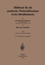 Hilfsbuch F r Die Praktische Werkstoffabnahme in Der Metallindustrie