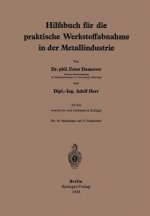 Hilfsbuch F r Die Praktische Werkstoffabnahme in Der Metallindustrie