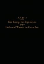 Der Kampf Des Ingenieurs Gegen Erde Und Wasser Im Grundbau