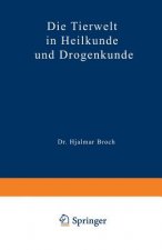 Die Tierwelt in Heilkunde Und Drogenkunde