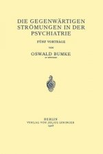 Die Gegenwartigen Stroemungen in Der Psychiatrie