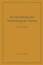 Herstellung Und Verarbeitung Der Viskose Unter Besonderer Berucksichtigung Der Kunstseidenfabrikation
